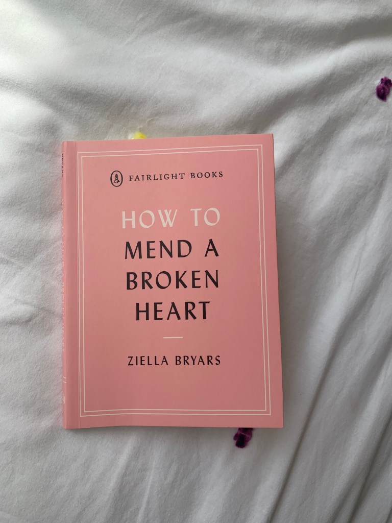 how to mend a broken heart - Ziella Bryars